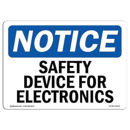 Signmission OSHA Notice Sign, Safety Device For Electronics, 14in X 10in Rigid Plastic, 10" W, 14" L, Landscape OS-NS-P-1014-L-18142